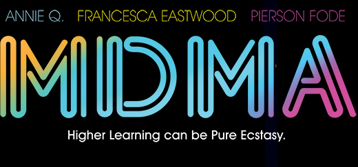 Annie Q. Francesca Eastwood Pierson Fode in MDMA - Higher Learning can be Pure Ecstasy